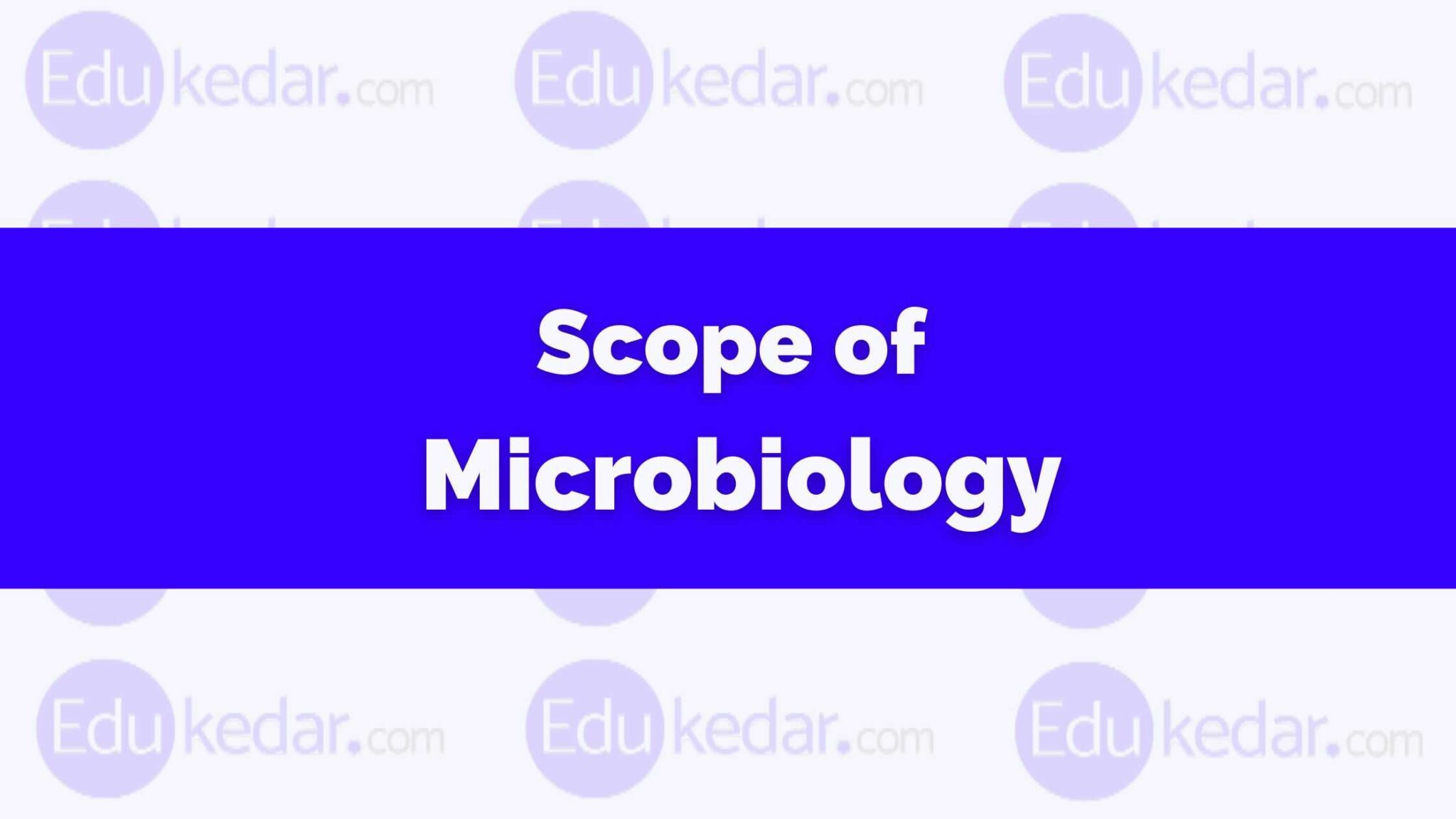 Scope Of Microbiology Bacteriology Virology Mycology Phycology