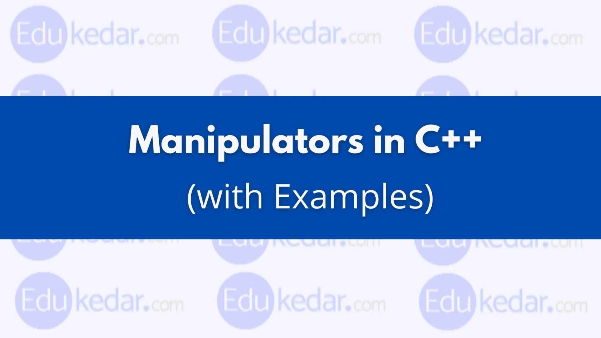 Manipulators in C++ (with Examples - setw, setbase, ends, setfill ...