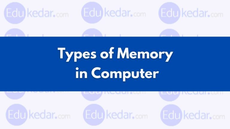 Types of Memory in Computer: RAM, ROM, Cache, Primary & Secondary