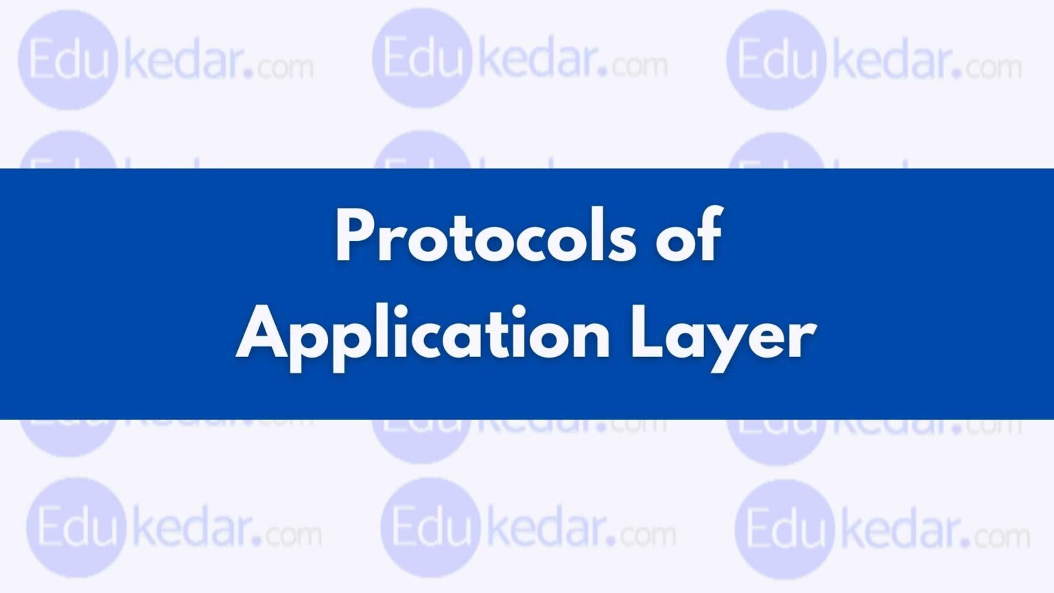 Application Layer Protocols: Types & Example (HTTP, DNS, SMTP, FTP)