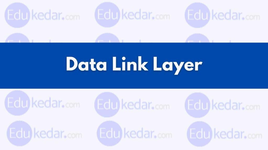 Data Link Layer in OSI Model Function, Design Issue, Error, Flow Control