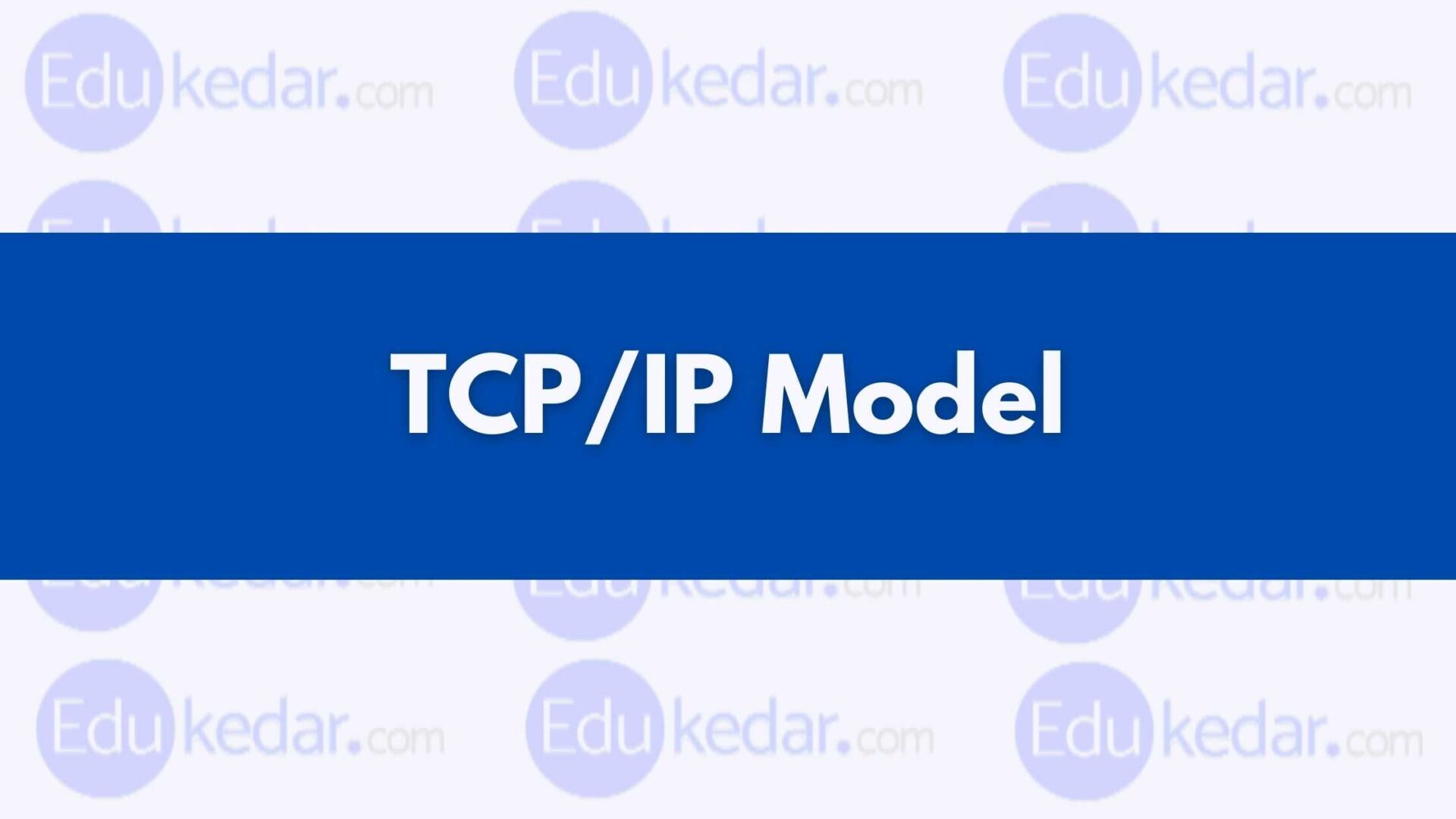 TCP/IP Model (Internet Protocol Suite): Functions, ICMP, Transport Layer