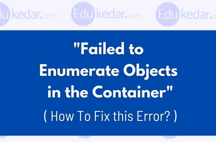 Failed To Enumerate Objects In The Container