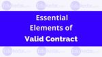 Essential Elements Of Valid Contract (Explained With Examples)