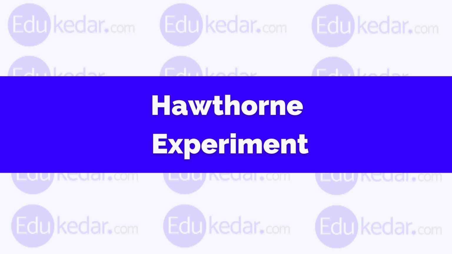 4 parts of hawthorne experiment