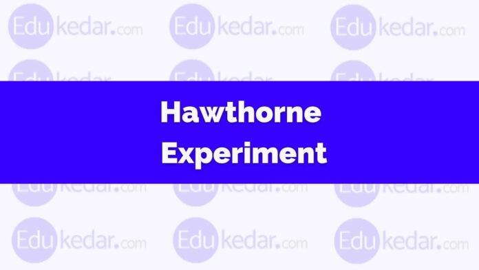 What is Hawthorne Experiment theory