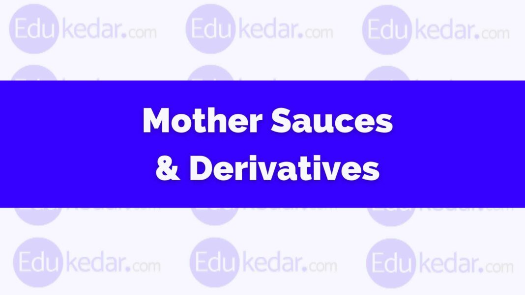 What are Mother Sauces? Meaning, Derivatives, Types, Name List