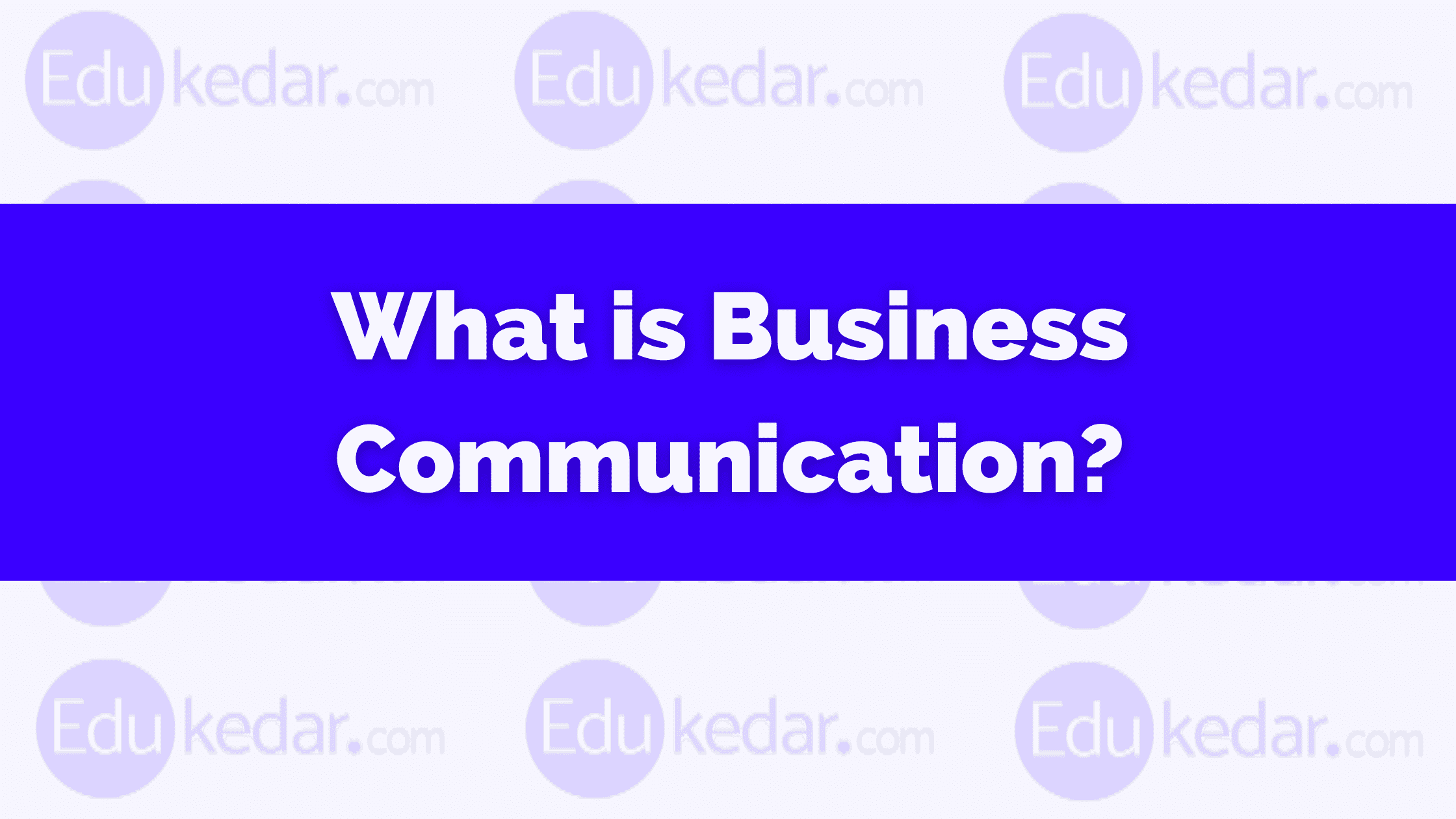 business-communication-definition-functions-types-process