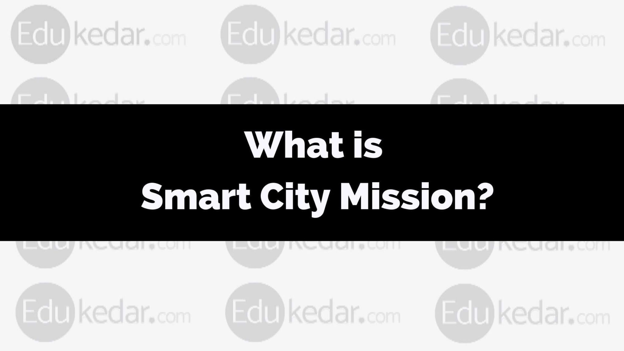 smart-city-mission-in-india-meaning-objective-feature-model-advantage