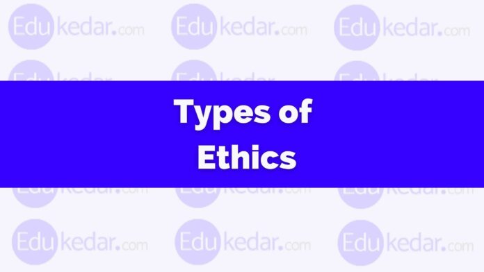 types of ethics