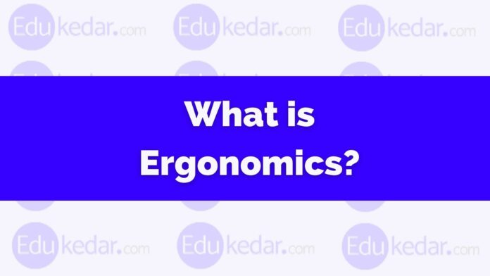 What is ergonomics