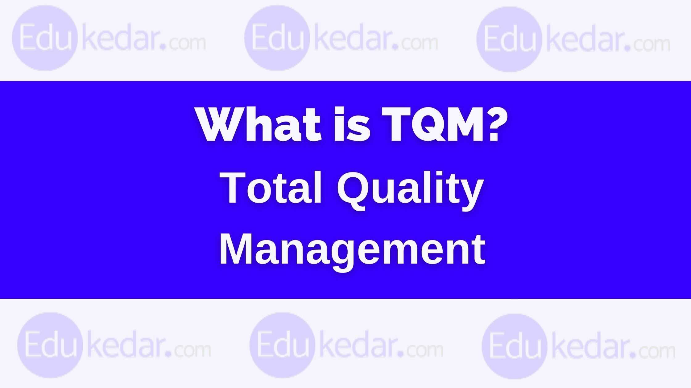 rikreay-media-what-is-total-quality-management-tqm-tqm