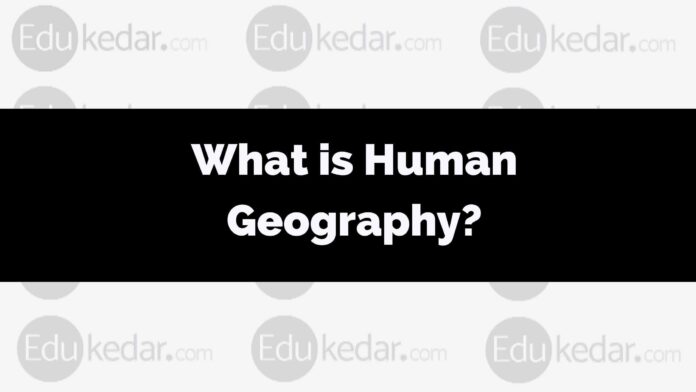 What is Human Geography