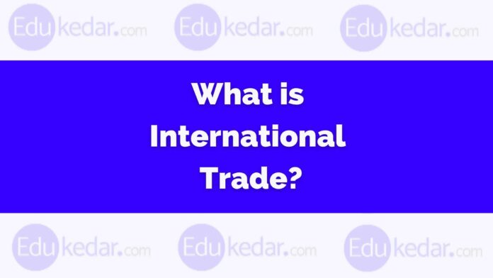 What is International Trade