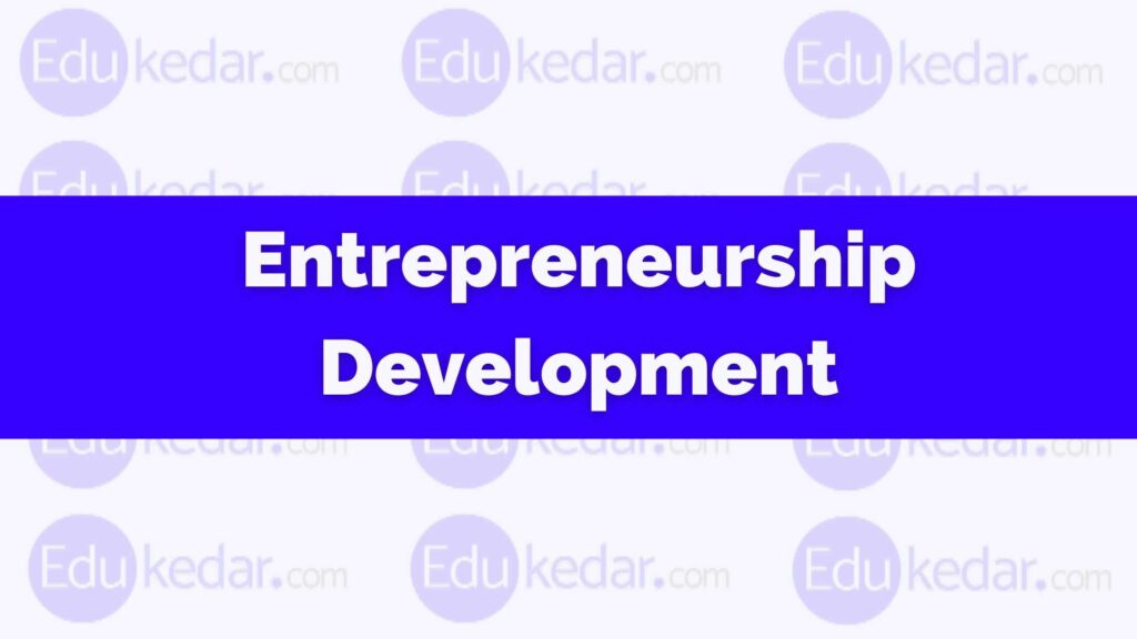 Entrepreneurship Development: Meaning, Objective, Challenges