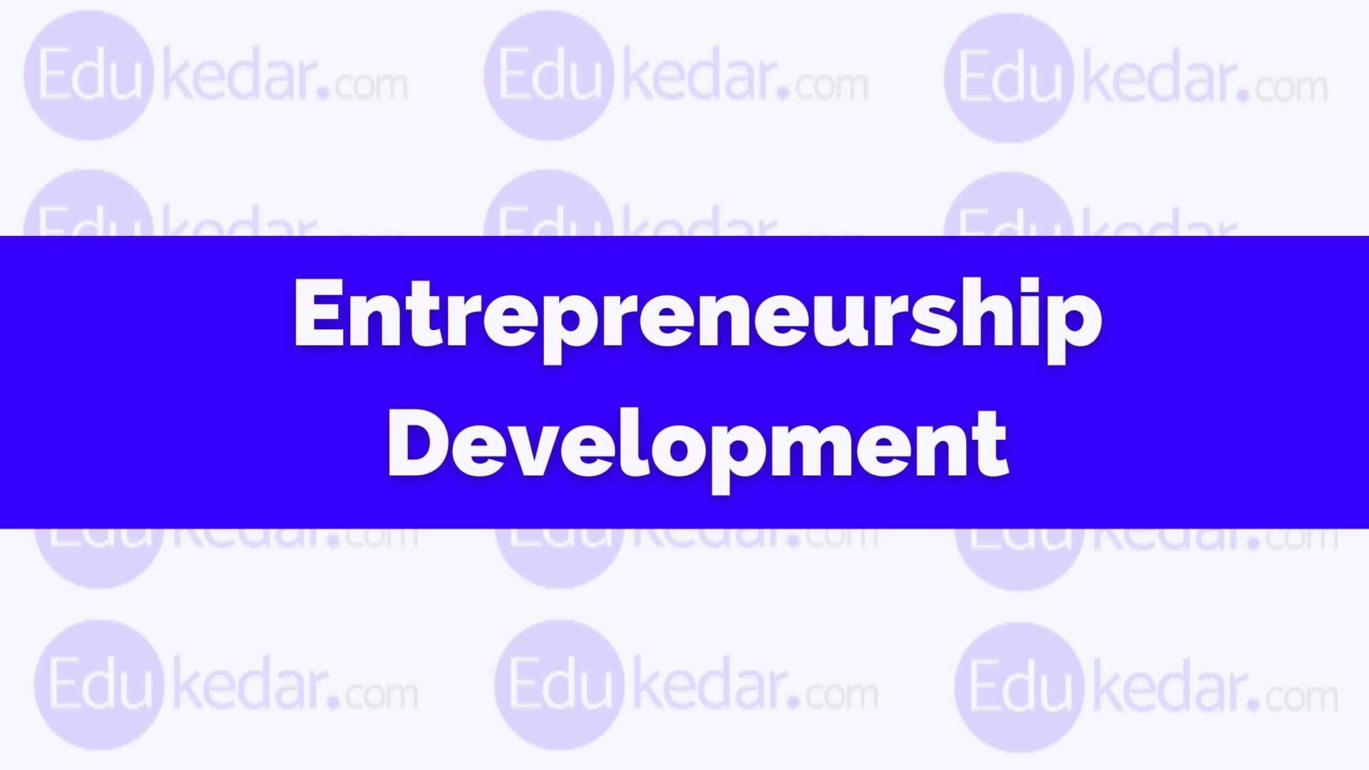 Entrepreneurship Development Meaning, Objective, Challenges