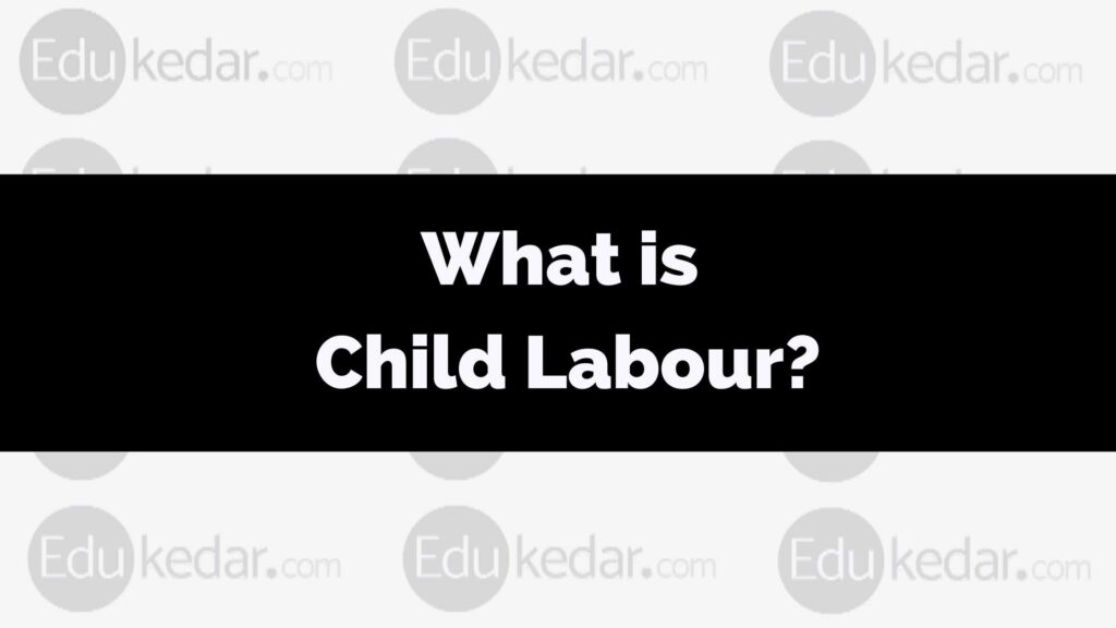 what-is-child-labour-meaning-definition-causes-effects-types