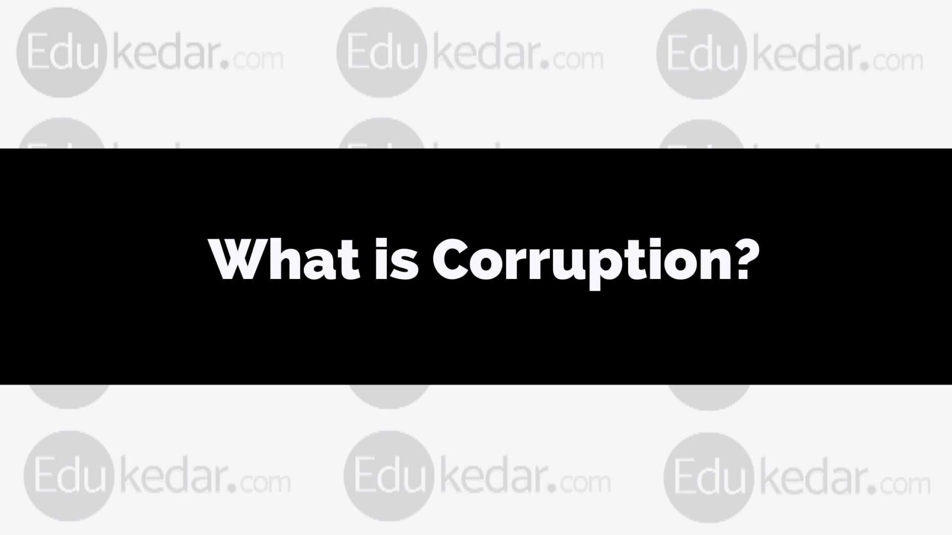 What Is Corruption Meaning Definition Cause Types Prevention