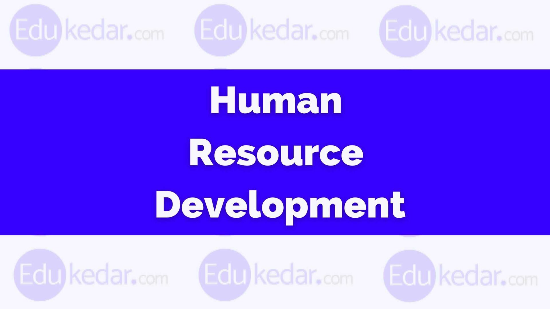 What is Human Resource Development? HRD, Meaning, Definition