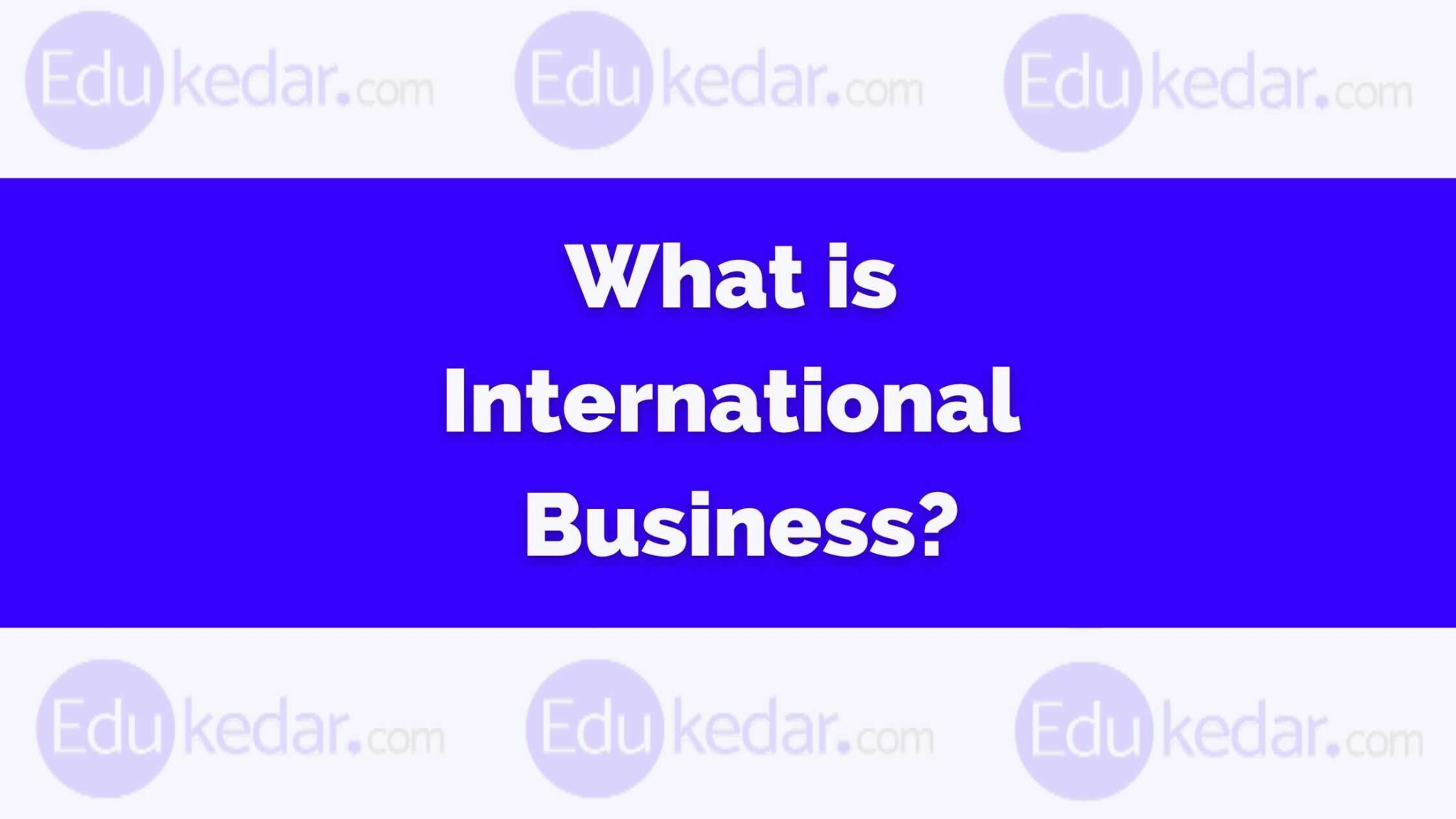 what-is-international-business-meaning-types-nature-scope