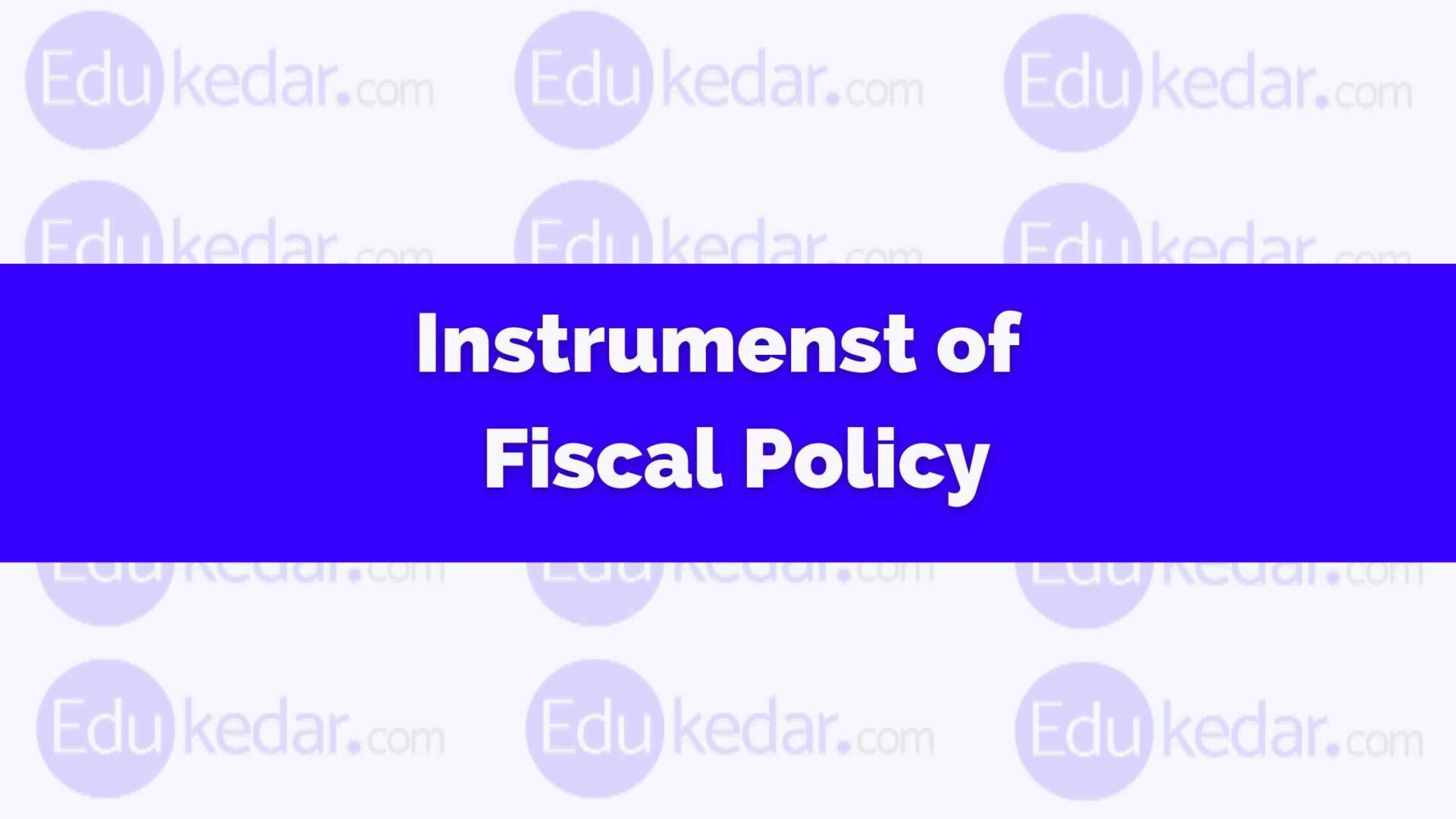 instruments-of-fiscal-policy-expenditure-revenue-taxation-debt