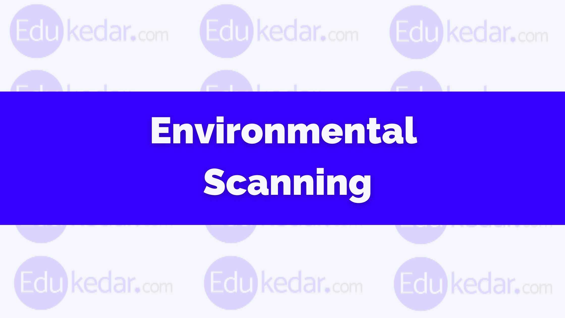 What Is Environmental Scanning Meaning Techniques Process   Environmental Scanning 