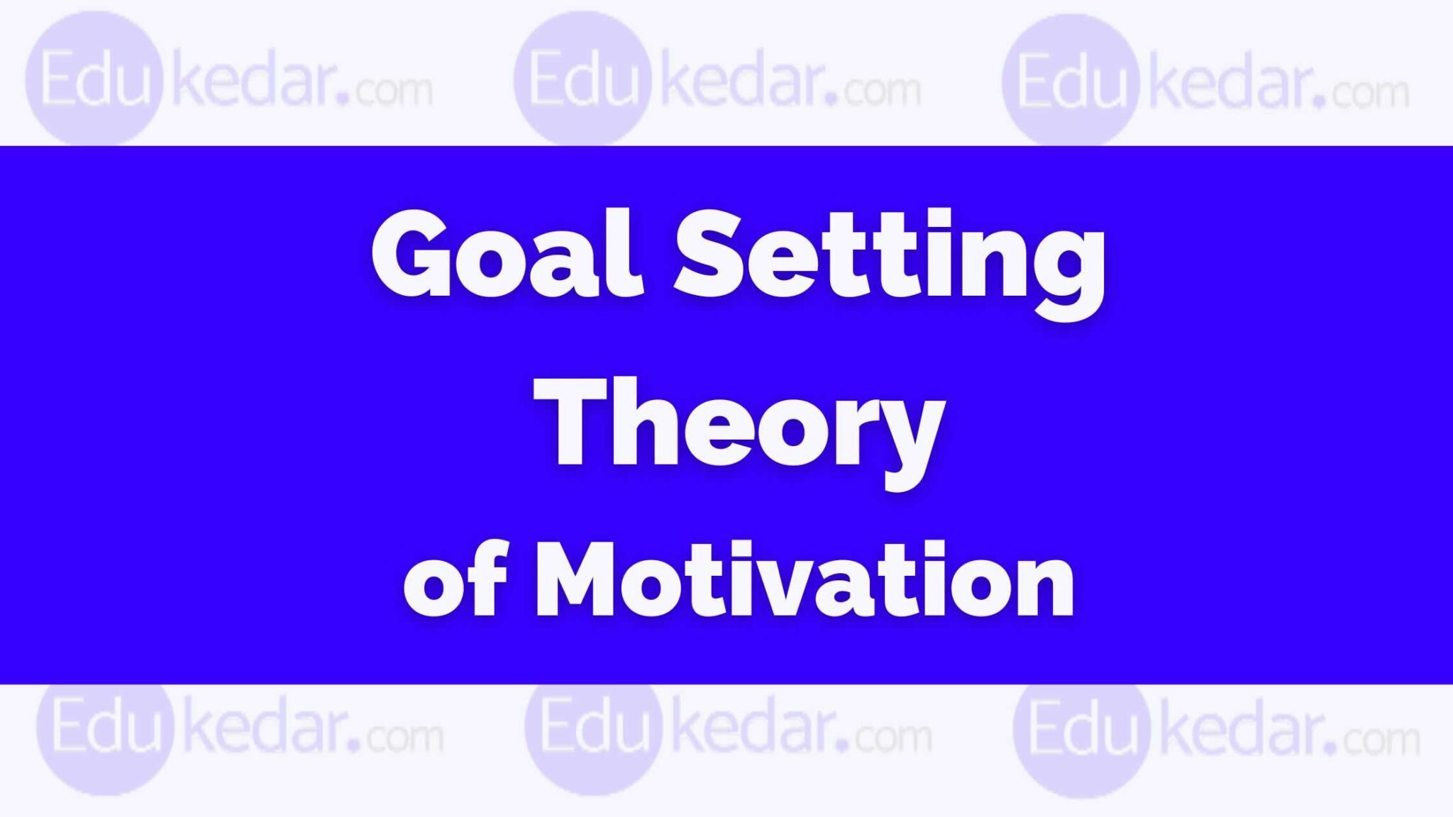 case study on goal setting theory of motivation