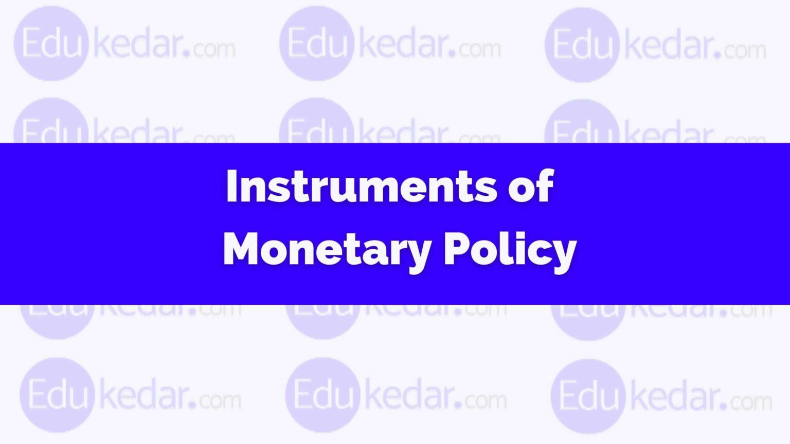 Monetary Policy Instruments Rbi Instruments of Monetary Policy: RBI Repo Rate, CRR, SLR, Tools