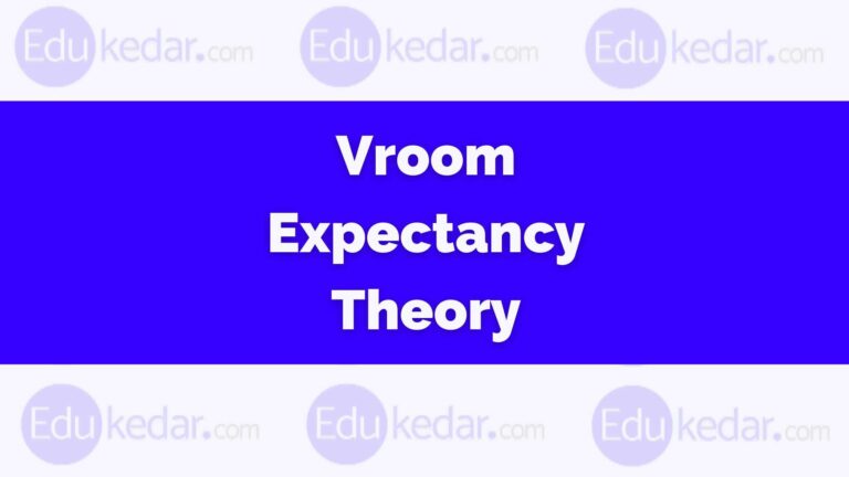 Vroom Expectancy Theory Of Motivation: Explained With Examples