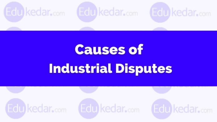 causes of industrial disputes