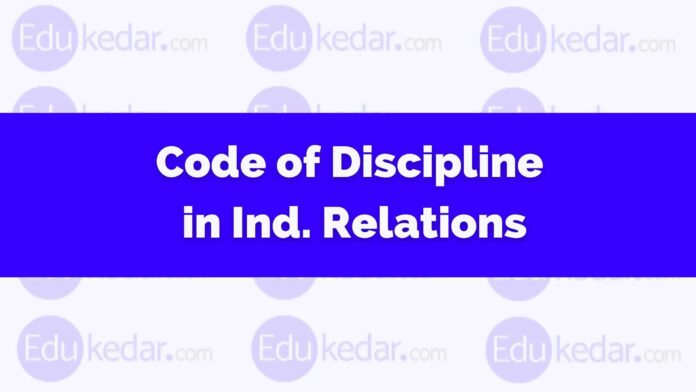 code of discipline in industrial relations