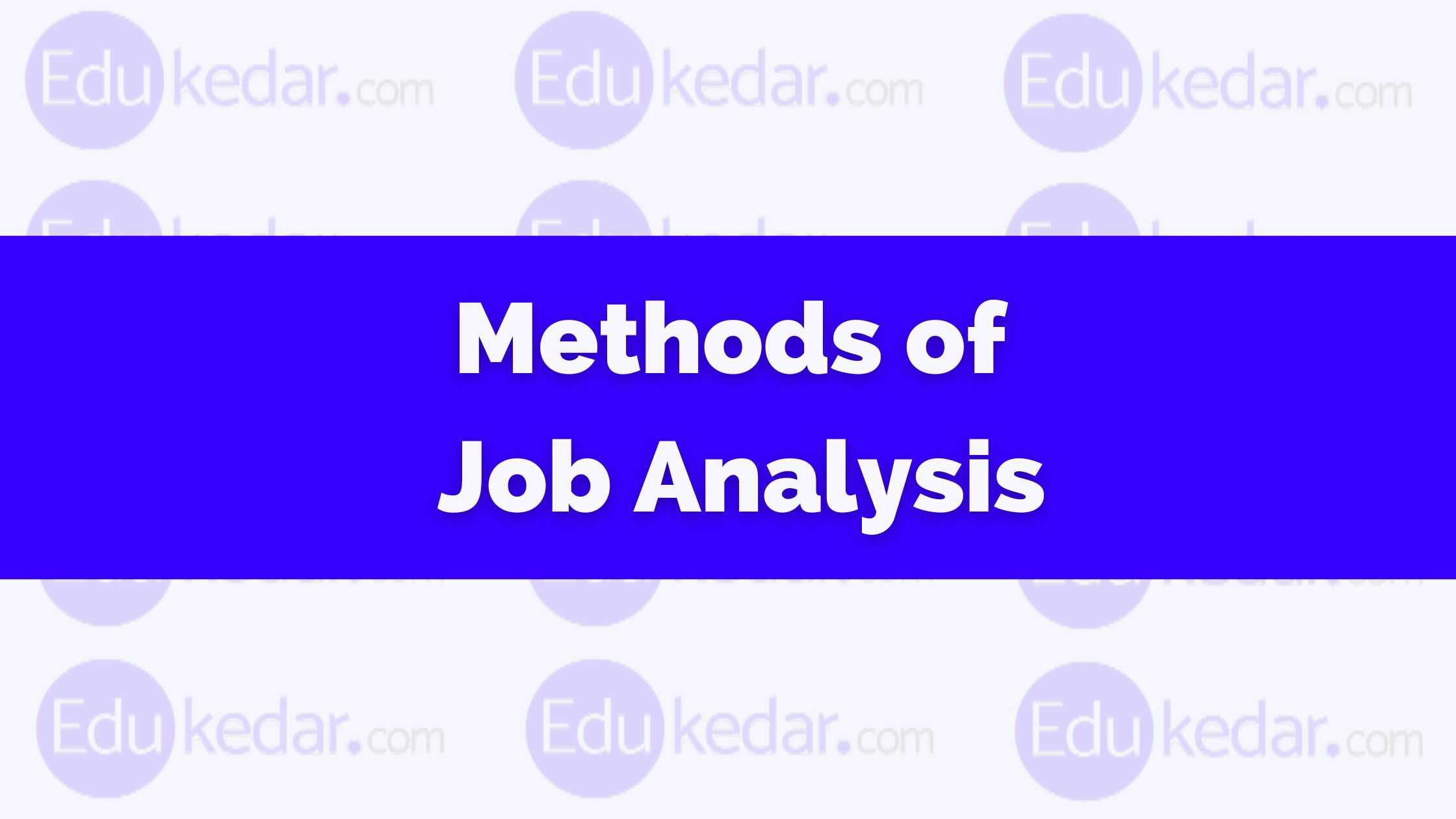 Methods Of Job Analysis Advantage And Disadvantage