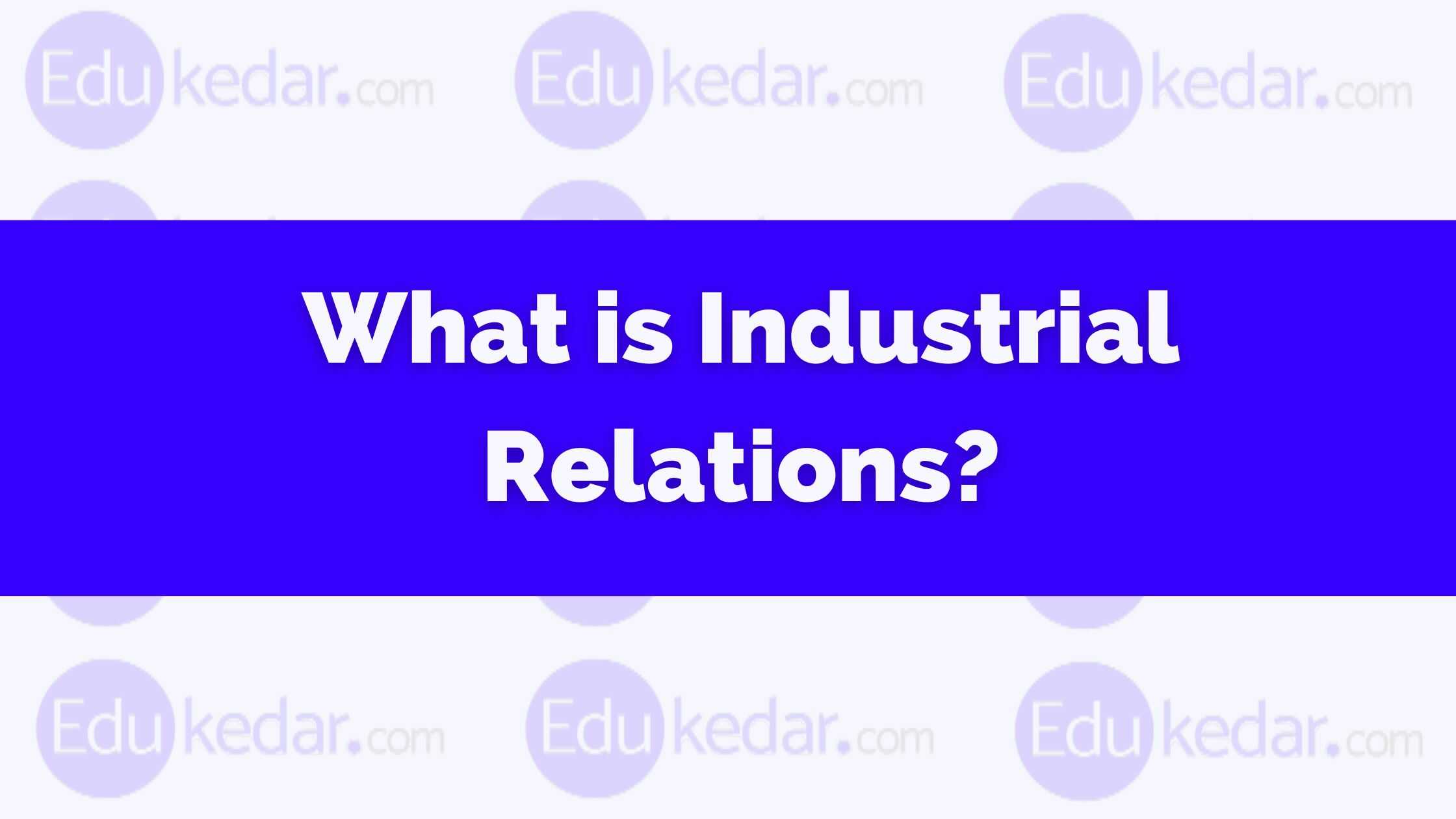 importance-of-industrial-relations-advantages-of-ir