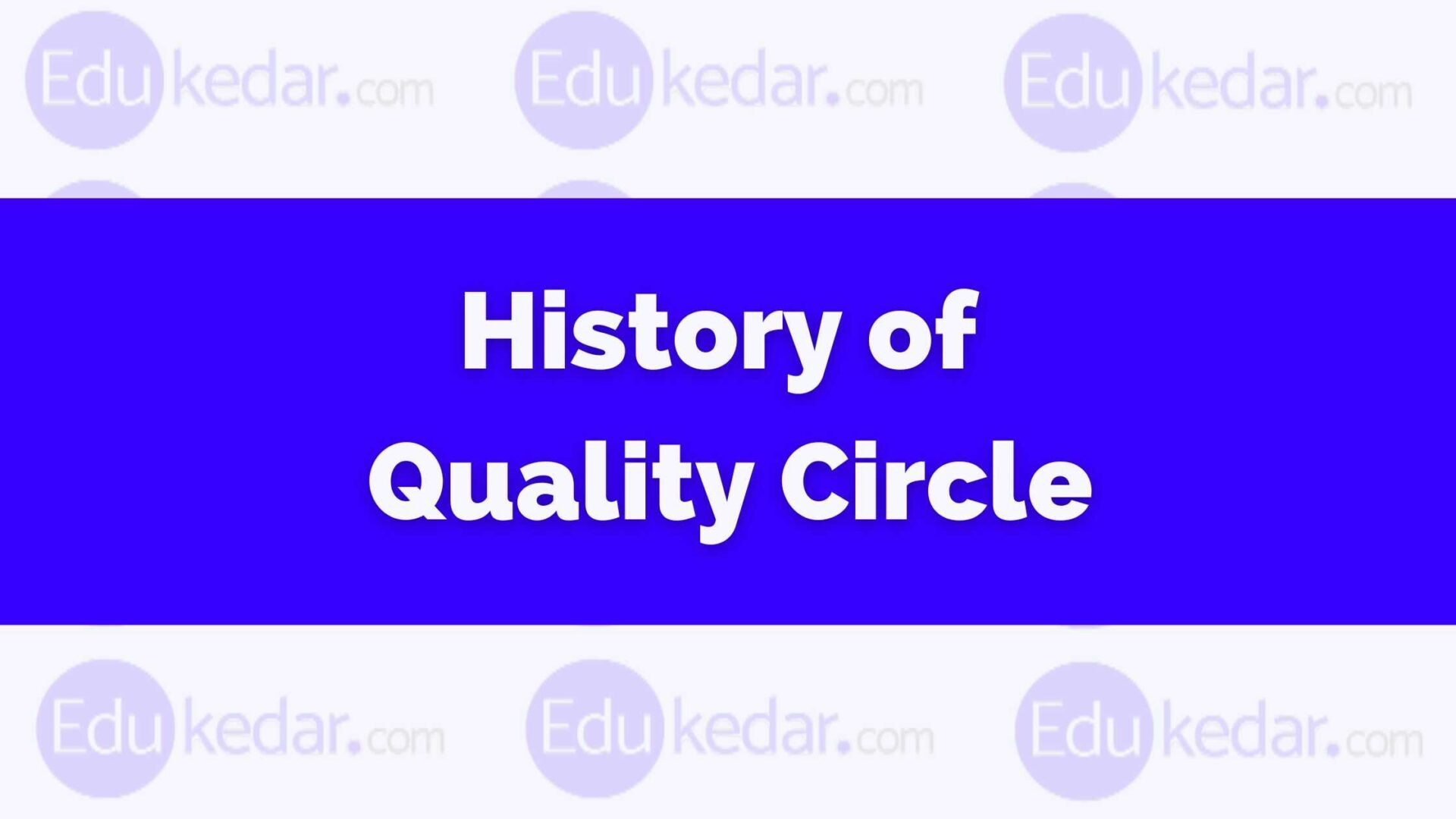History of Quality Circle Father of Q. Control, Structure, Tools