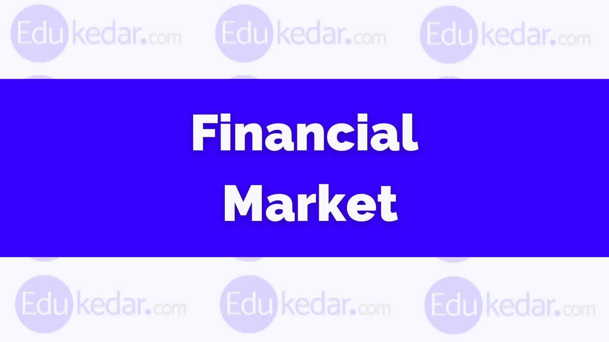 what-is-financial-market-define-meaning-types-function-role