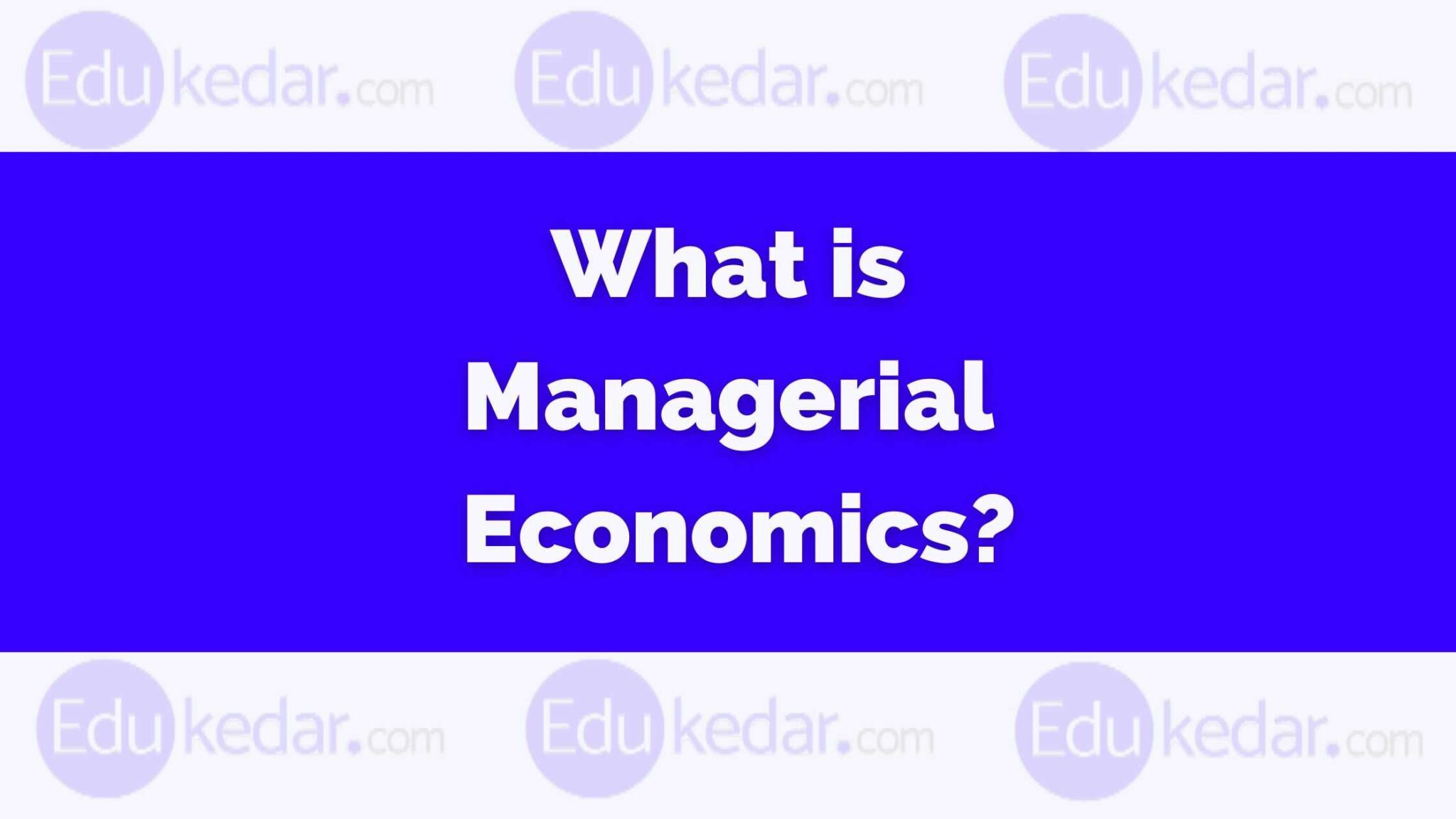 what-is-managerial-economics-meaning-definition-nature-types