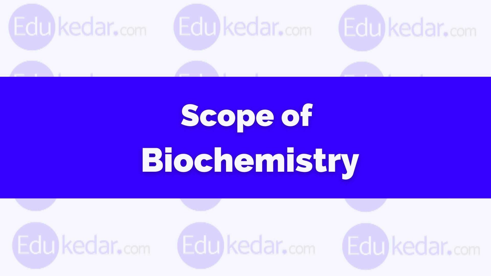 Scope of Biochemistry Biomolecules, Enzymology,