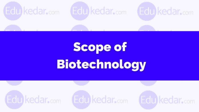 Scope of Biotechnology