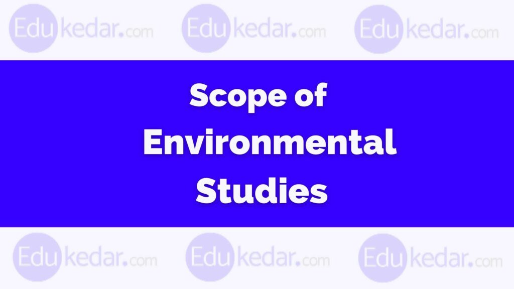 Scope of Environmental Studies