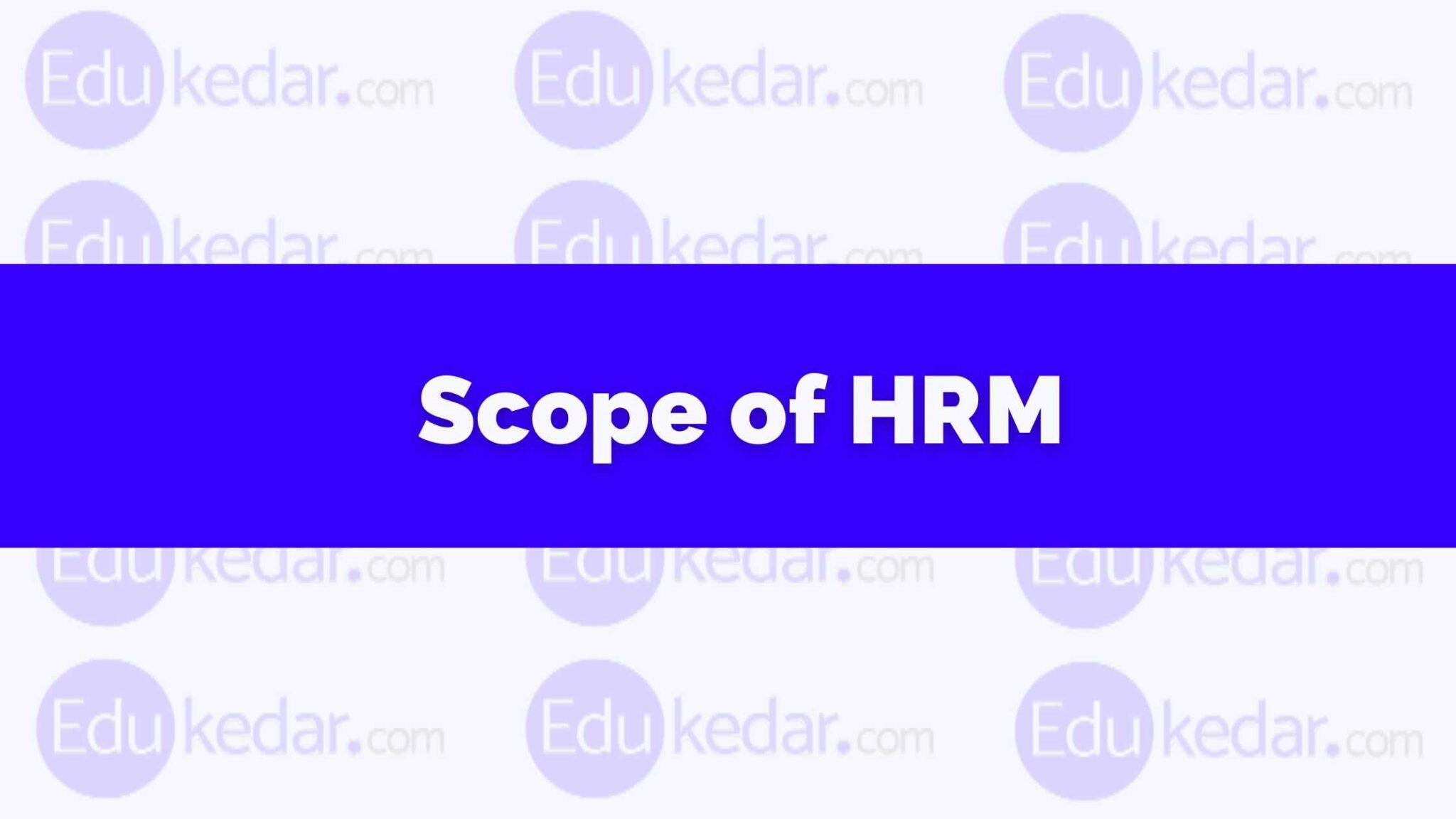 Scope of HRM