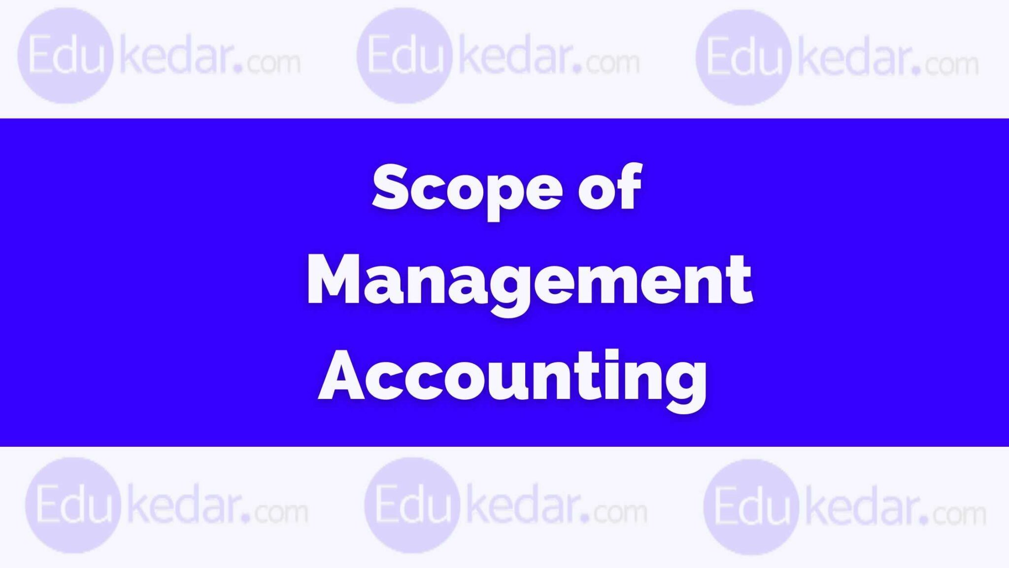 Scope Of Management Accounting scope-of-management-accounting