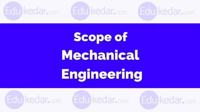 Scope of Mechanical Engineering