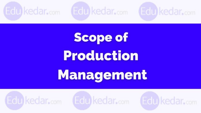 Scope of Production Management