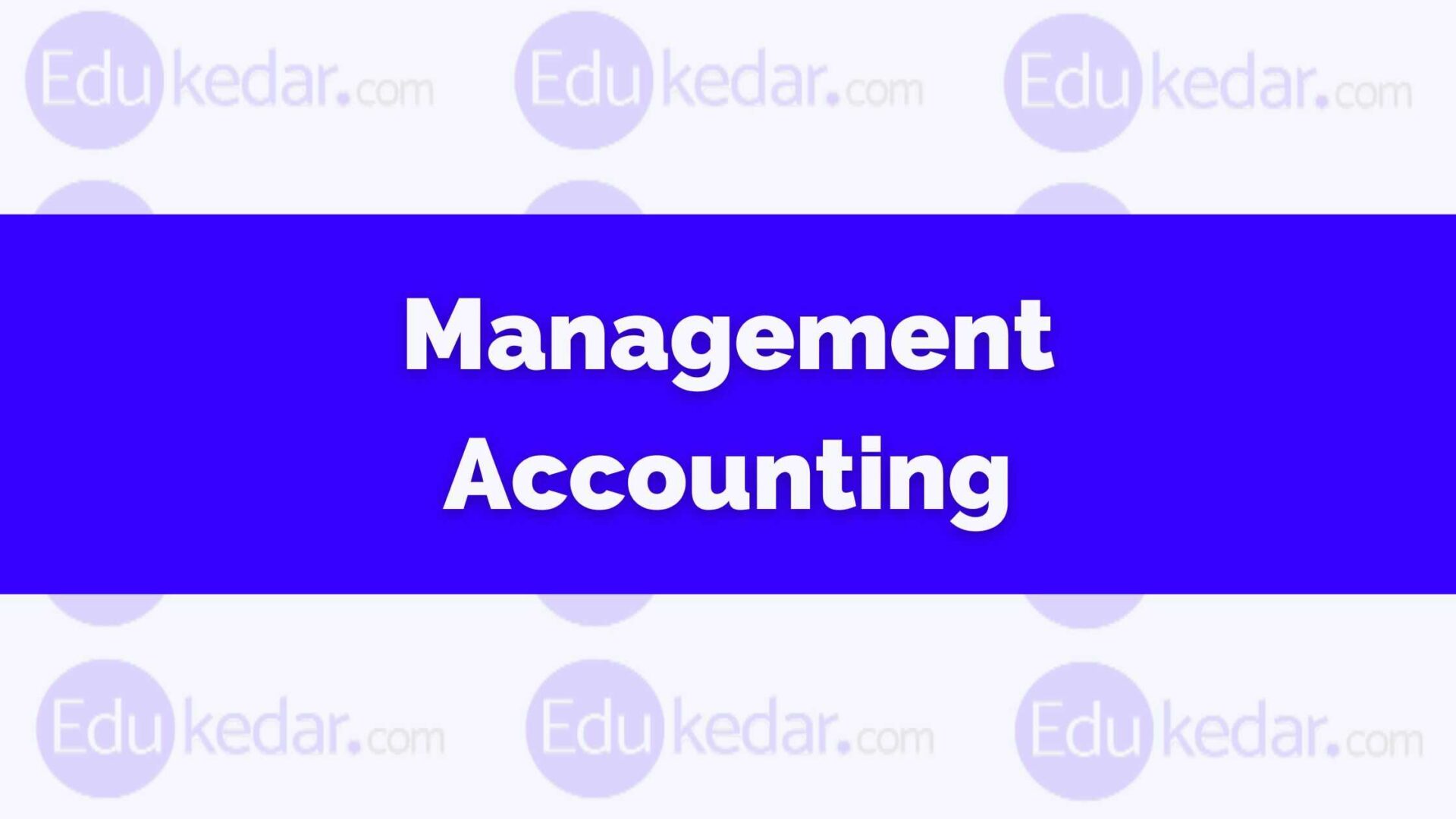 What Is Management Accounting And Its Importance