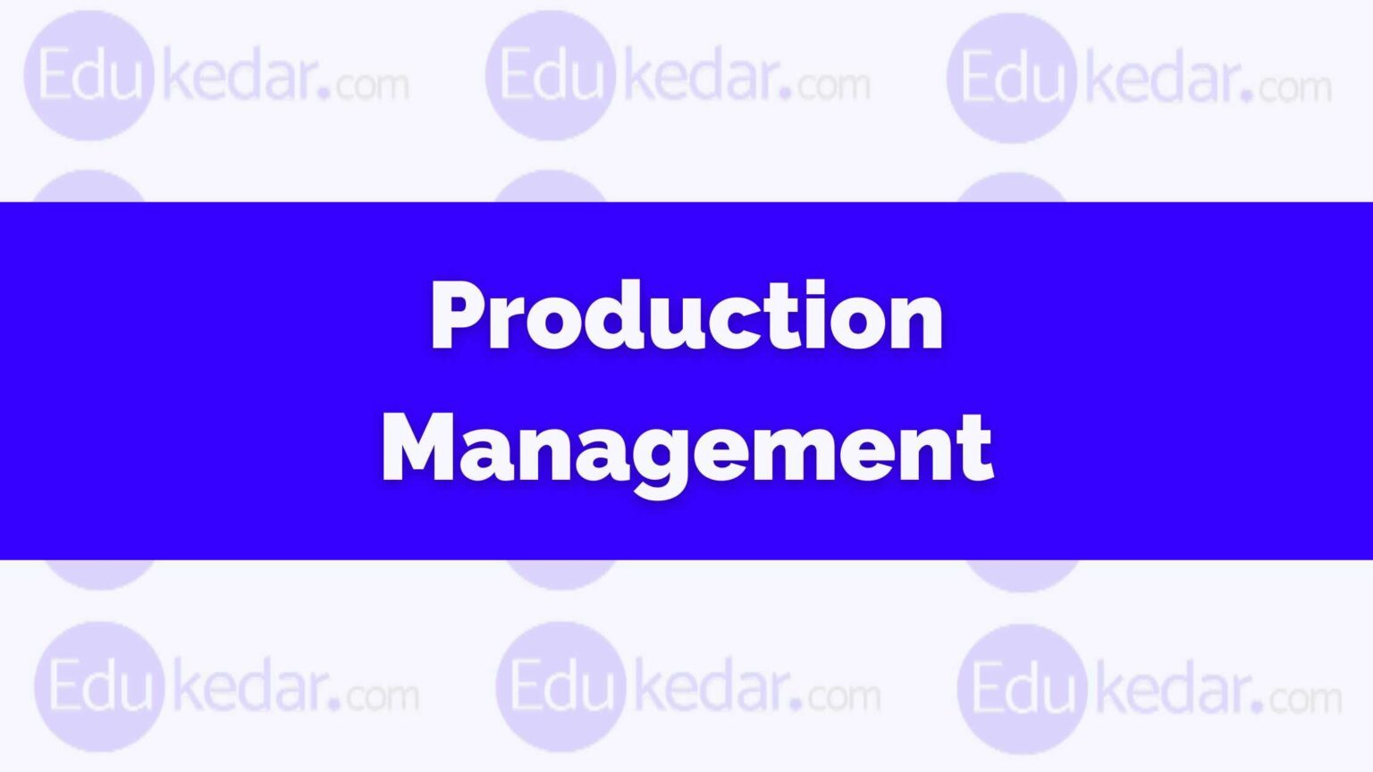 what-is-production-management-meaning-definition-nature