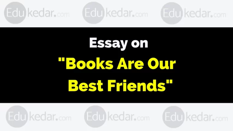 Essay on Books Are Our Best Friends