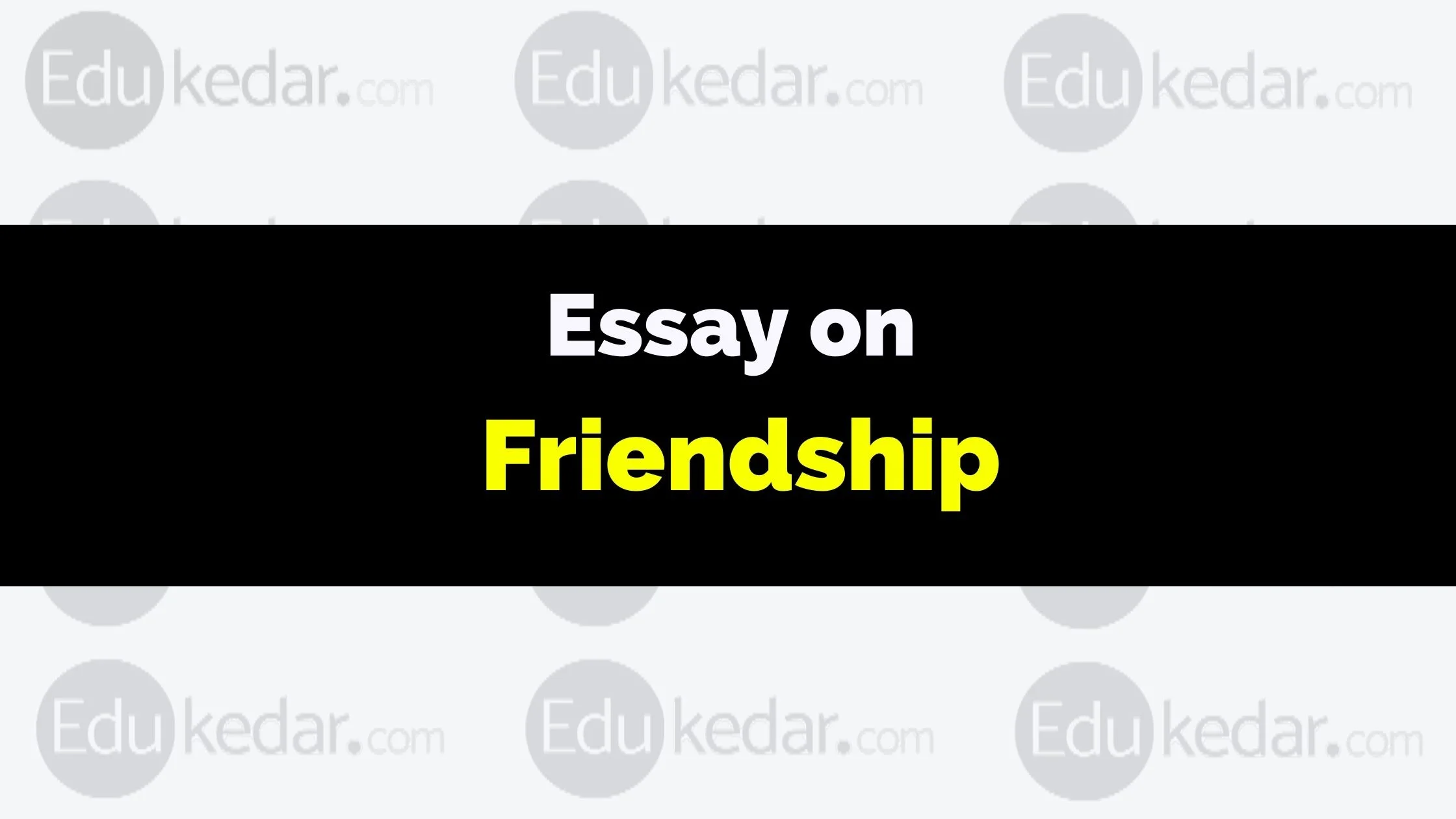 1000 words essay about friendship