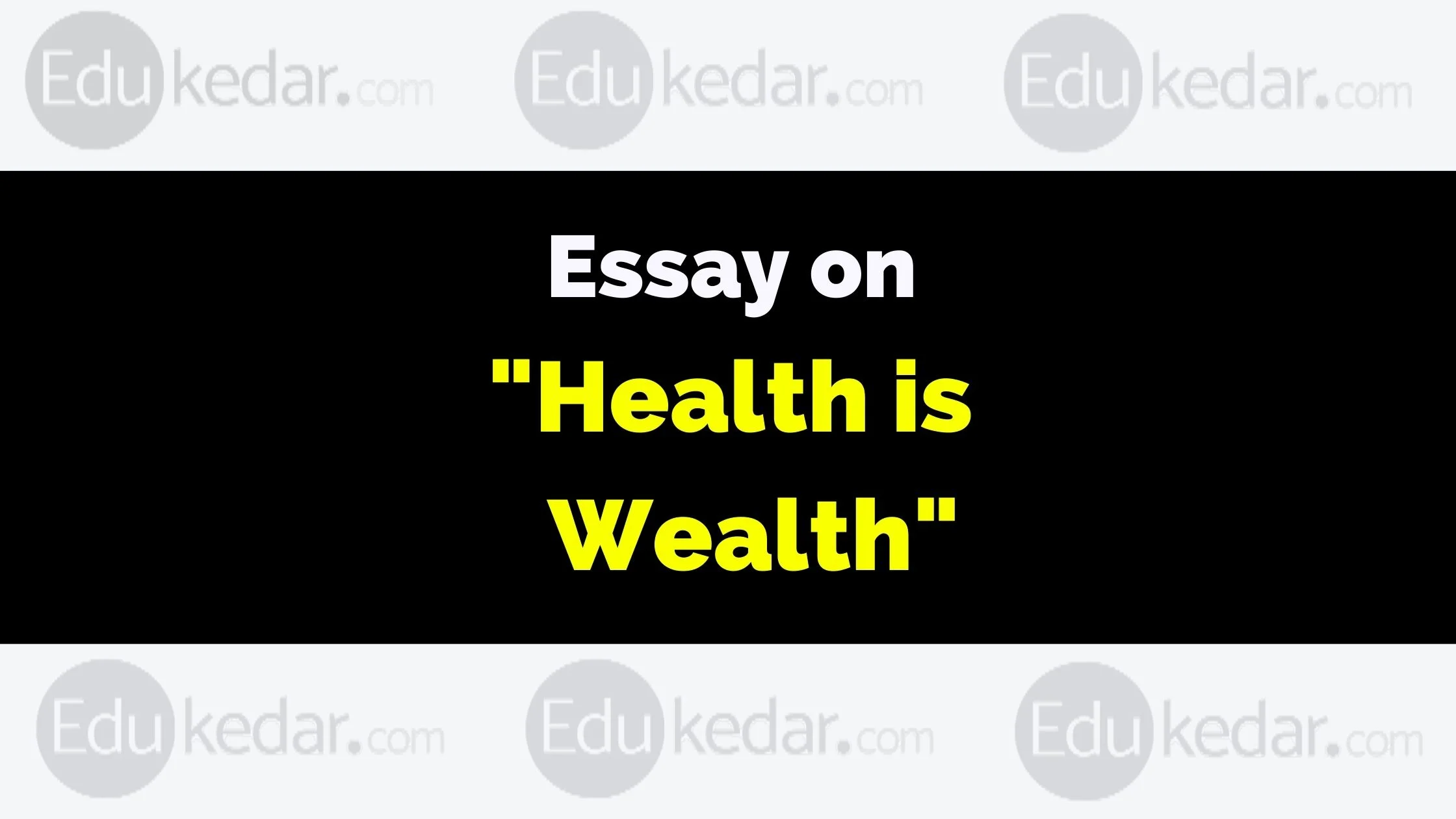 Essay On Health Is Wealth 250 500
