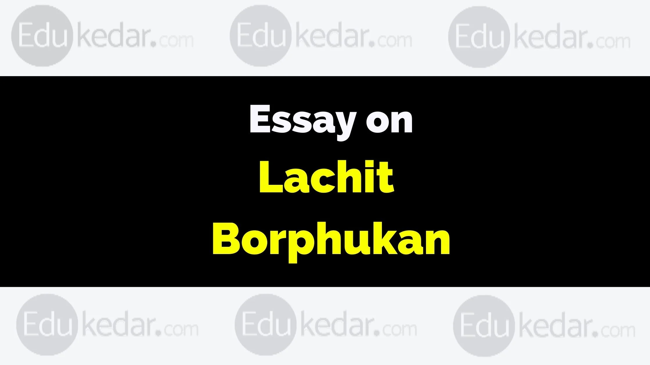 essay on lachit borphukan 1000 words