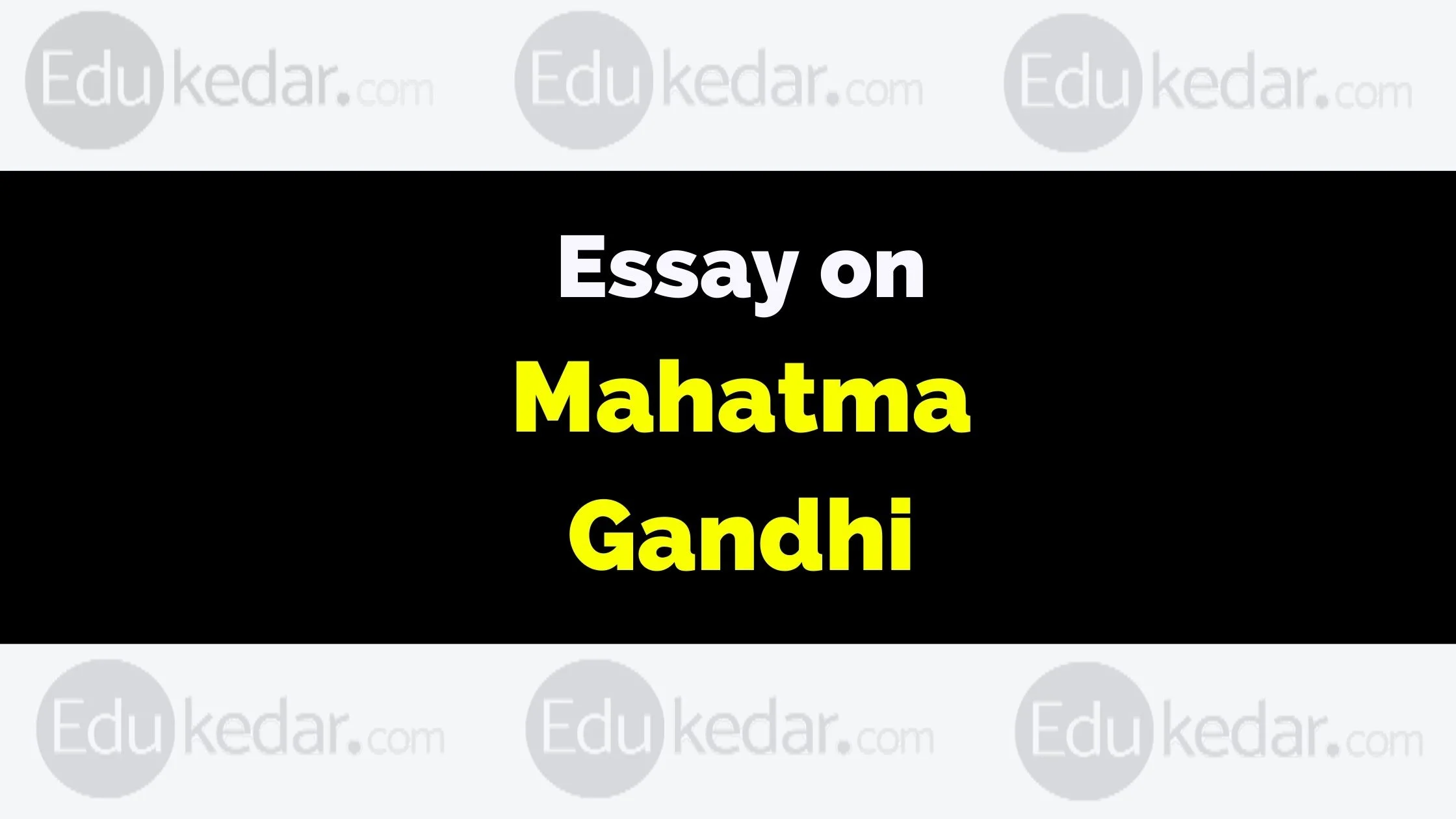 essay on mahatma gandhi 1000 words